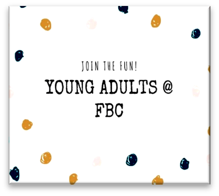 Young Adults @ FBC ......