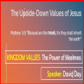 "Kingdom Values: The Power of Meekness"