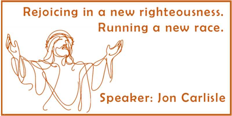 Rejoicing in a new righteousness. Running a new race